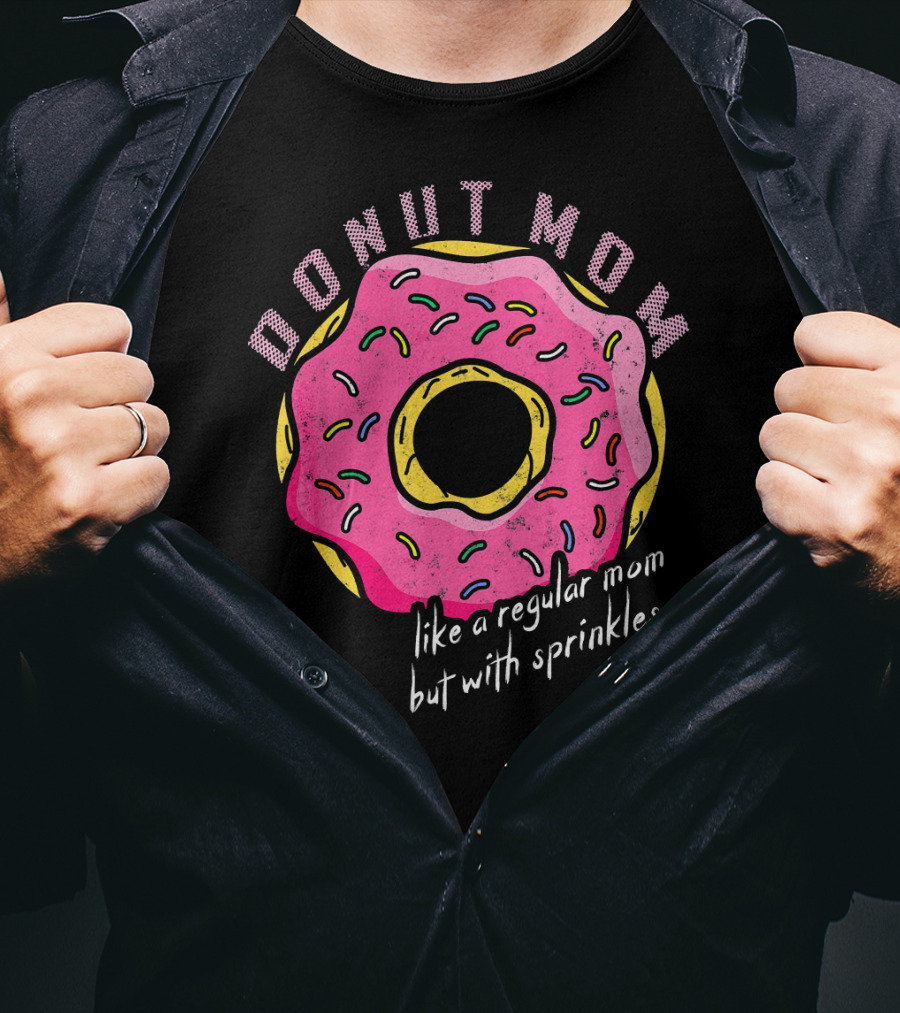 Donut Mom Like A Regular Mom But With Sprinkles T-Shirt