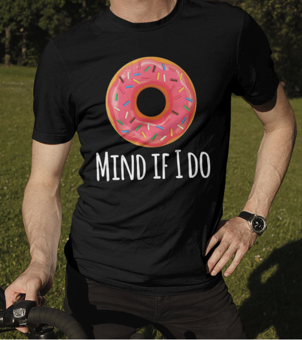 I Donut Mind If I Do Funny Donut Pink Sprinkles T-Shirt