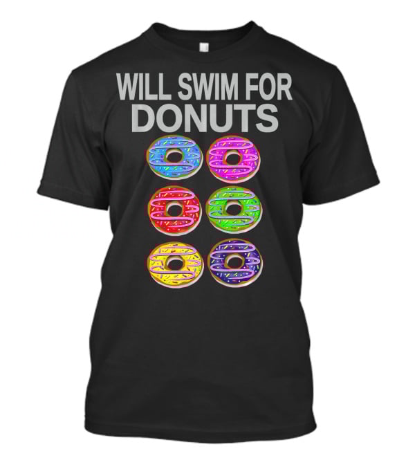 Will Swim For Donuts Funny Swimming Baking Donut Lover T-Shirt