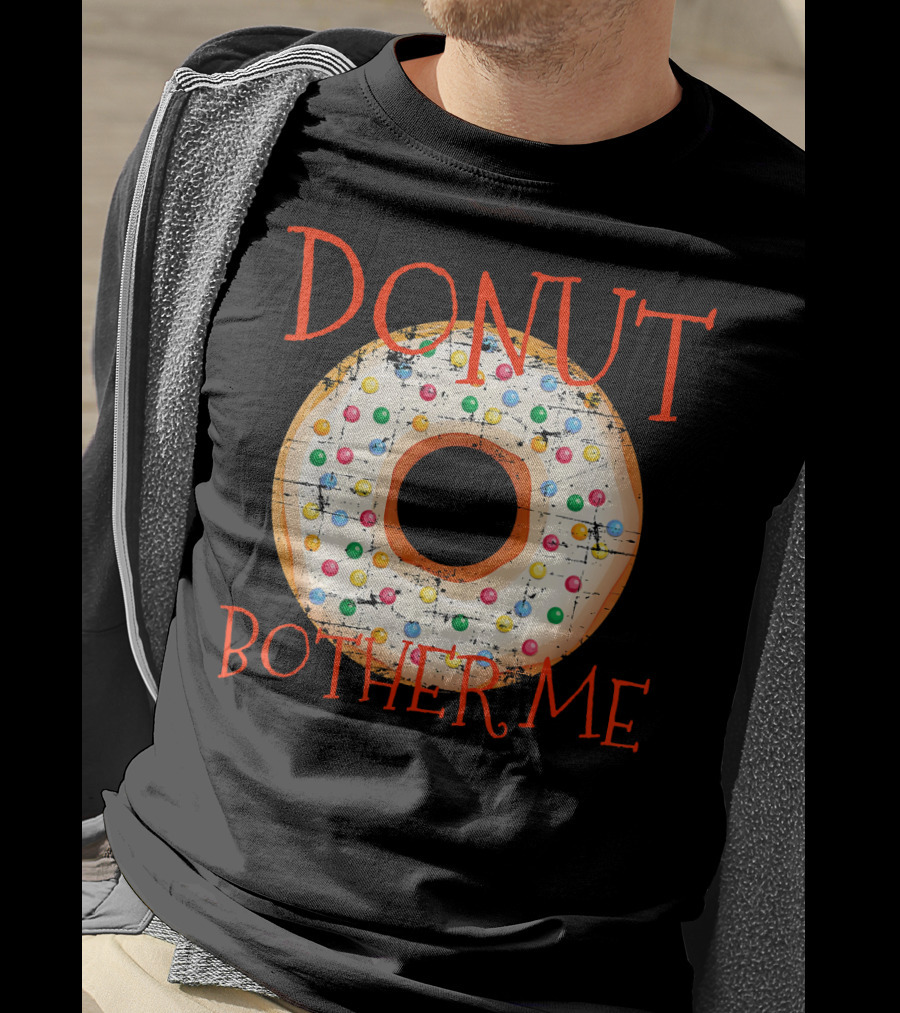 Donut Bother Me Colorful Sprinkles Donut T-Shirt