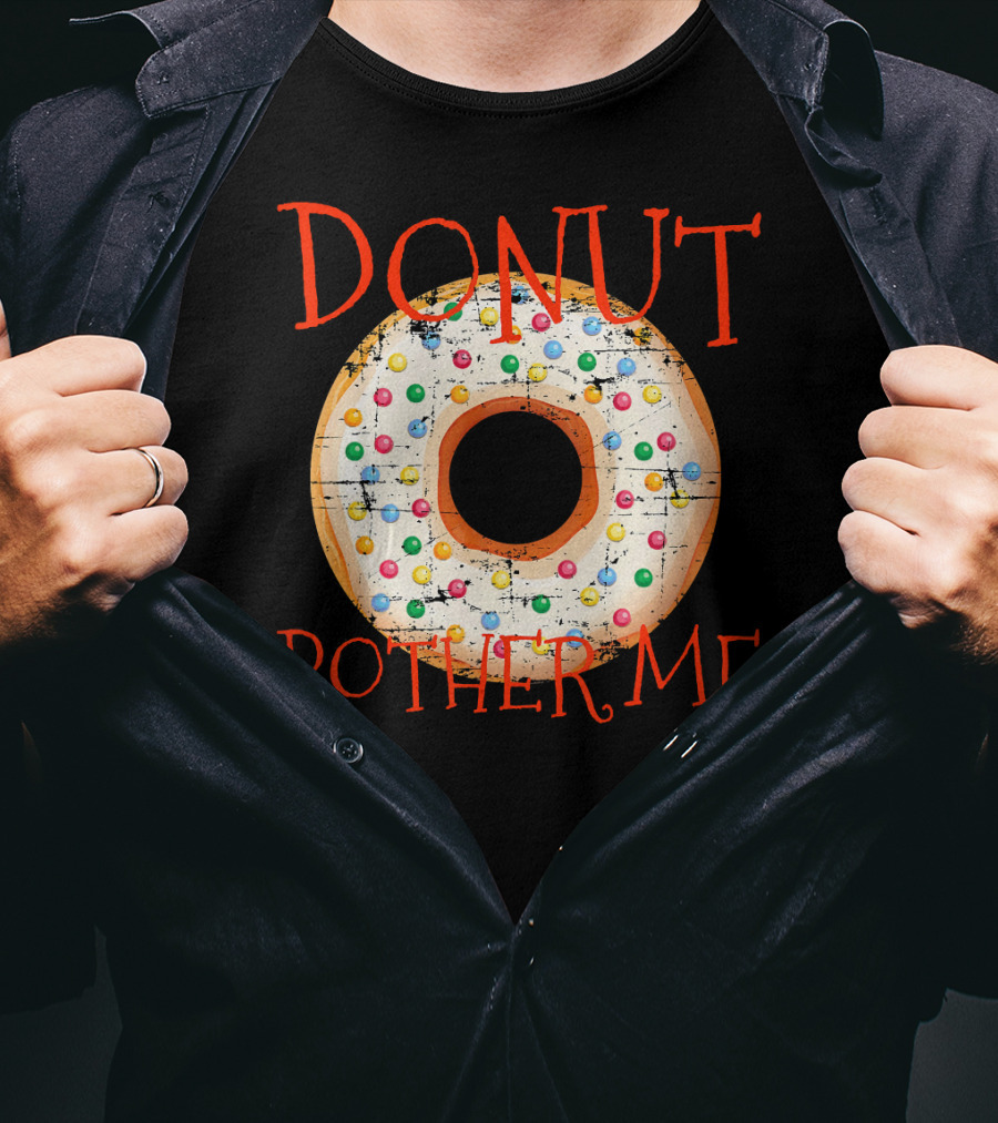 Donut Bother Me Colorful Sprinkles Donut T-Shirt