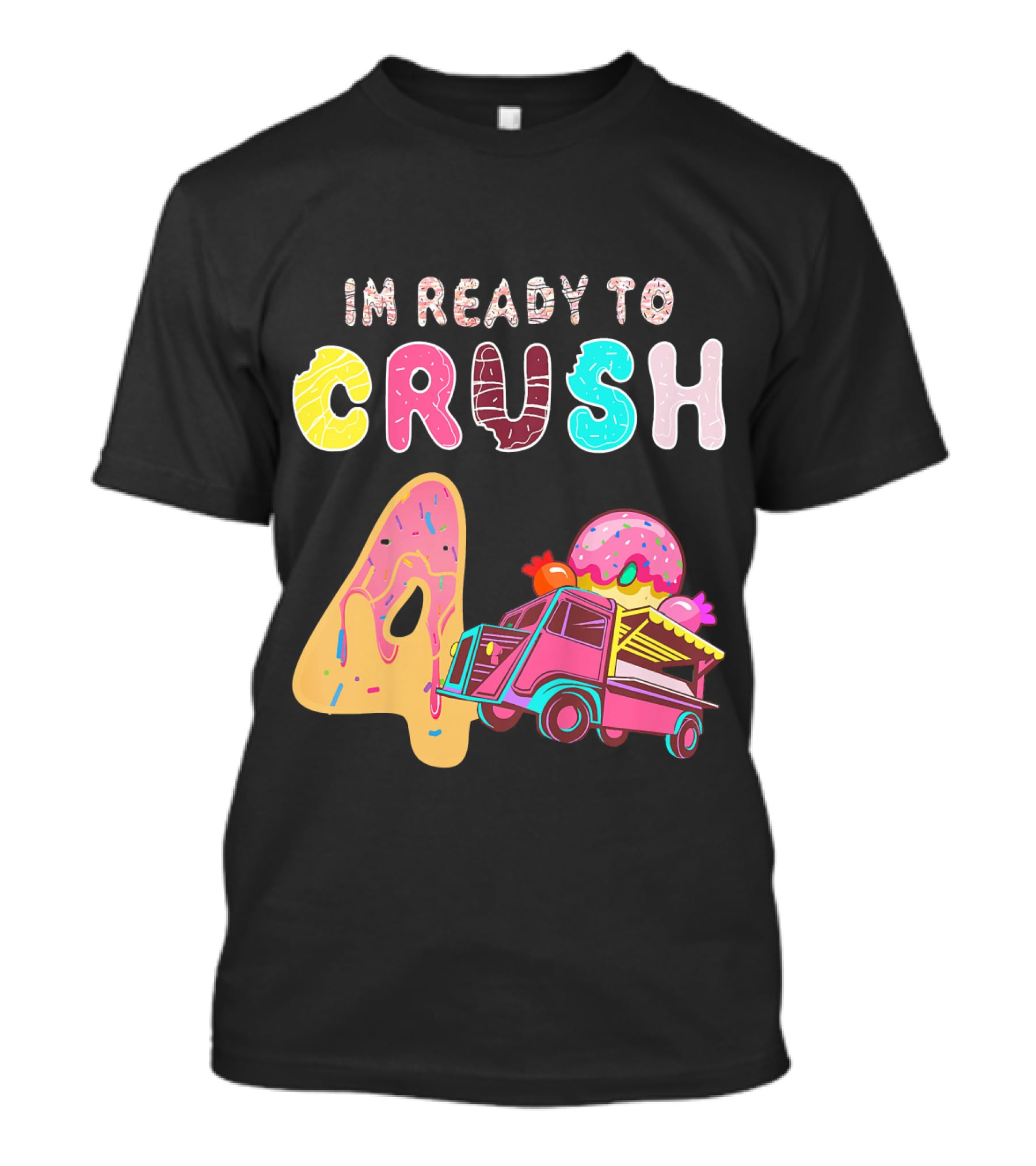 Im Ready To Crush 4 Donut Truck Kids T-Shirt