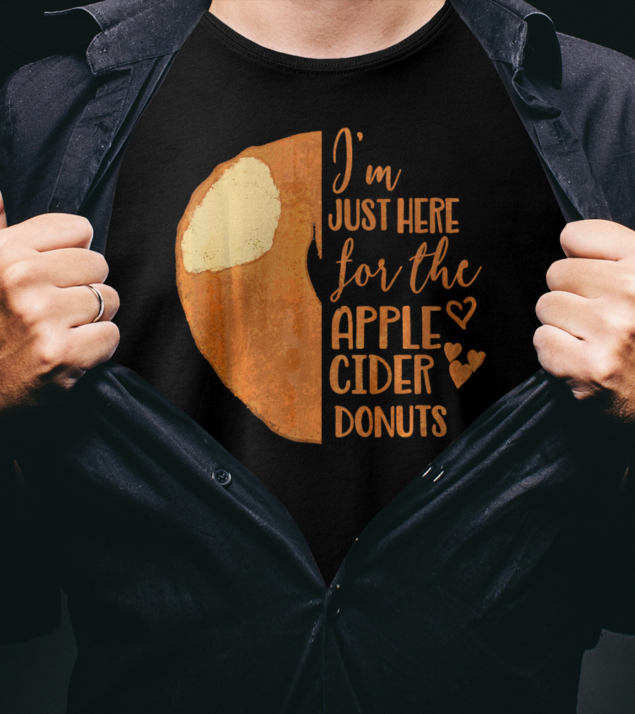 I'm Just Here For The Apple Cider Donuts Heart T-Shirt