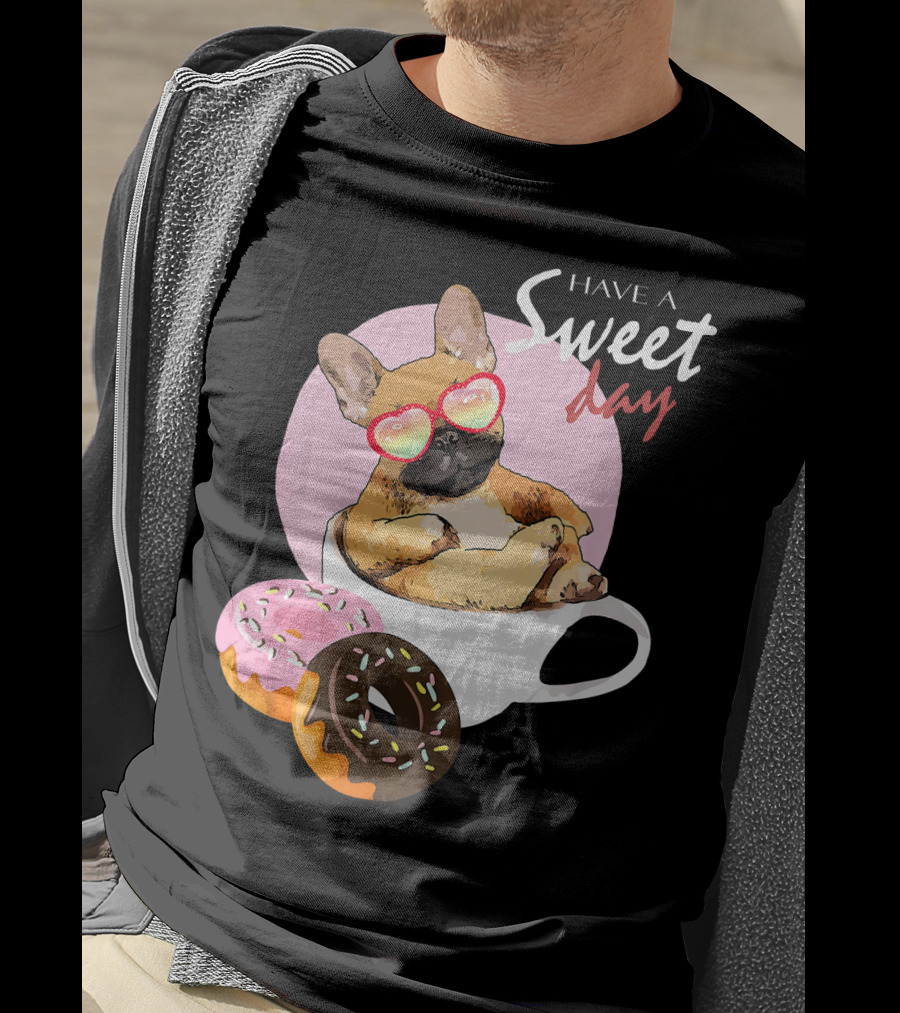 French Bulldog Sweet Day In Donut Cup T-Shirt