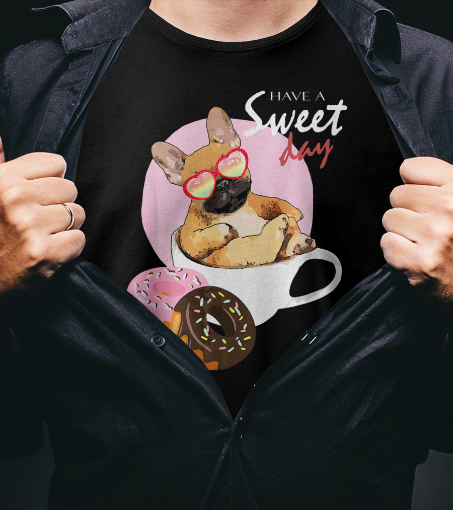 French Bulldog Sweet Day In Donut Cup T-Shirt