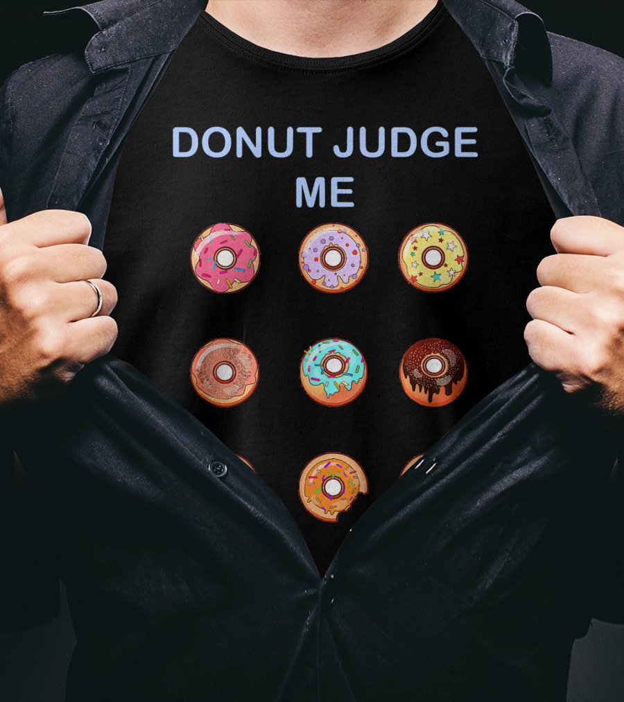 Donut Judge Me Nine Colorful Donuts T-Shirt