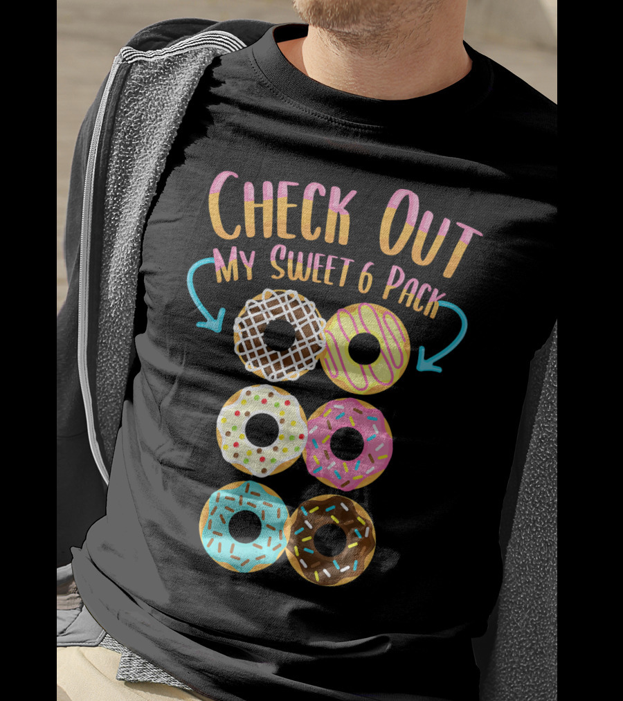 Check Out My Sweet 6 Pack Donut Doughnut T-Shirt