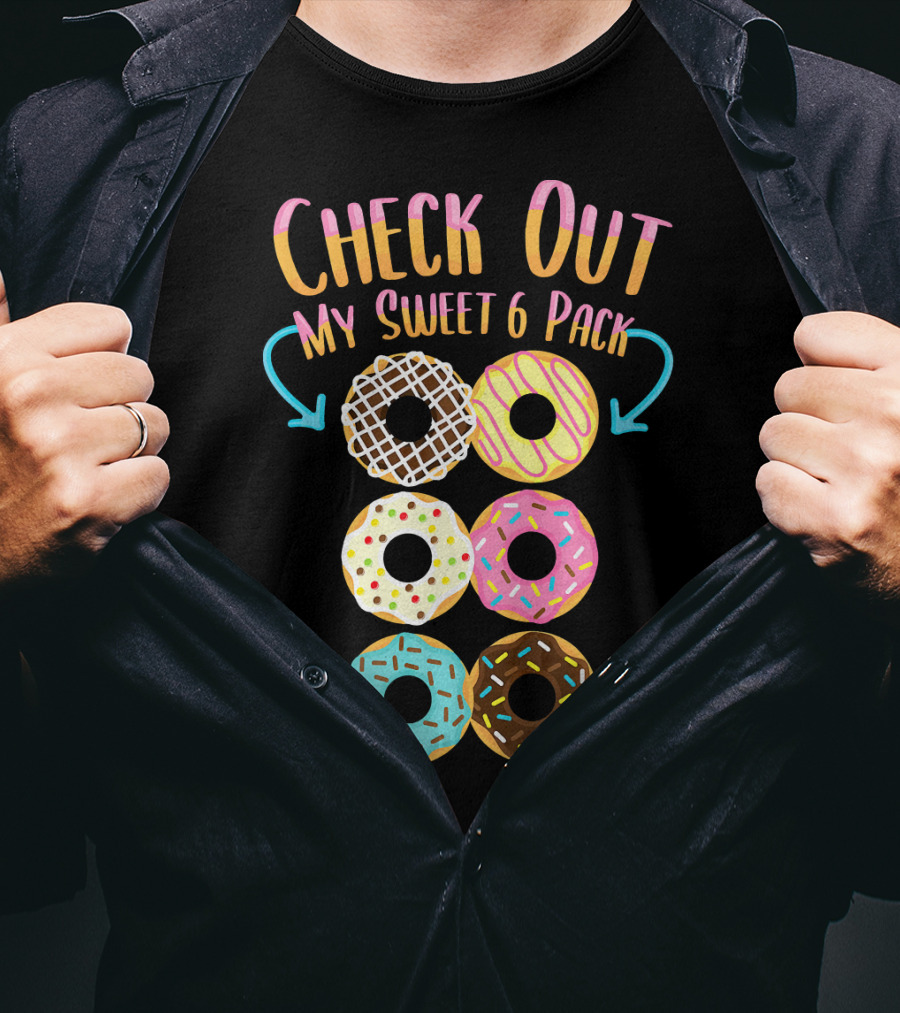 Check Out My Sweet 6 Pack Donut Doughnut T-Shirt