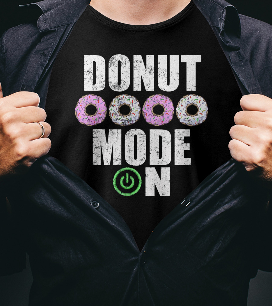 Donut Mode On Funny Food Sayings T-Shirt