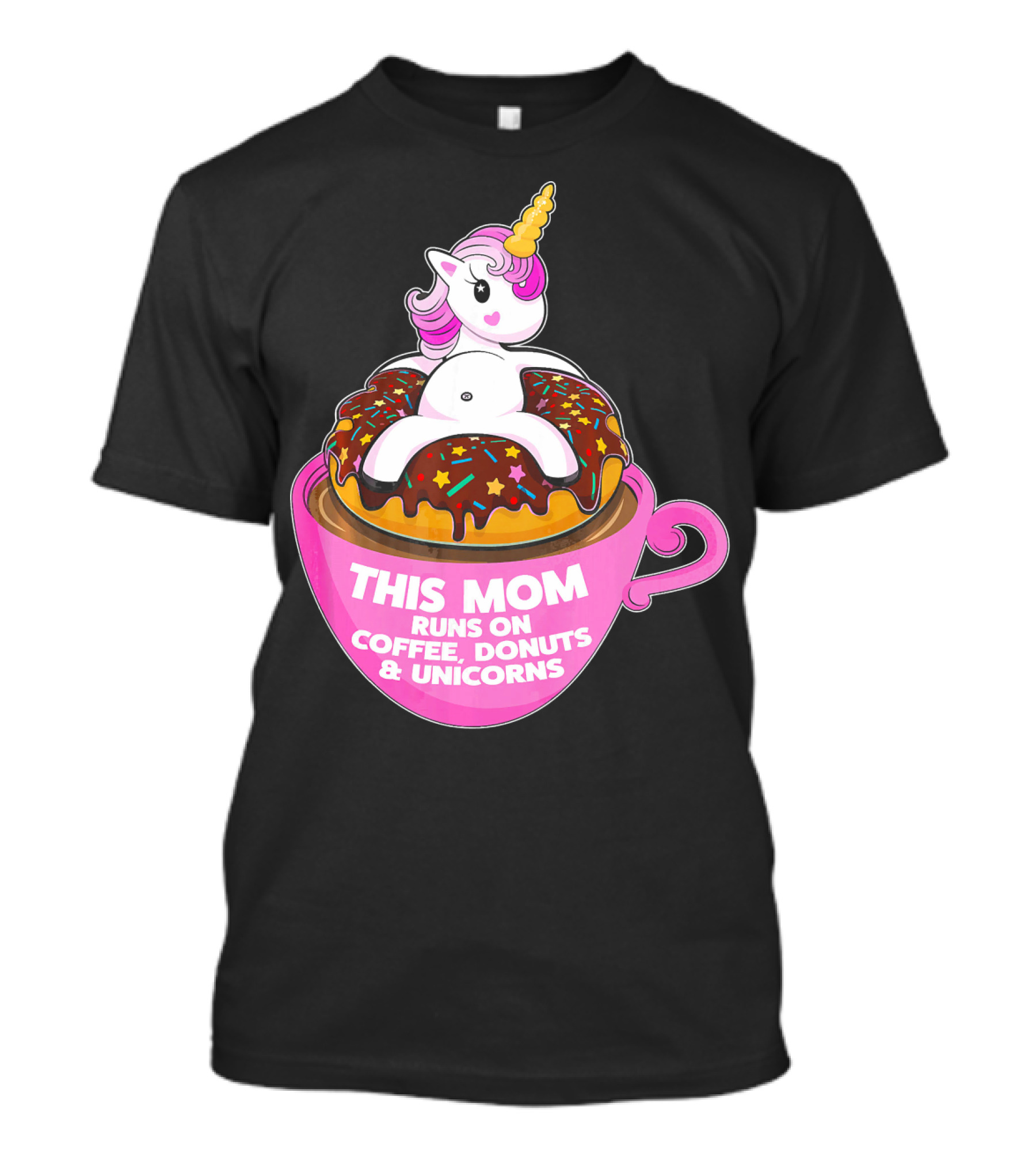 This Mom Runs On Coffee Donuts And Unicorns T-Shirt