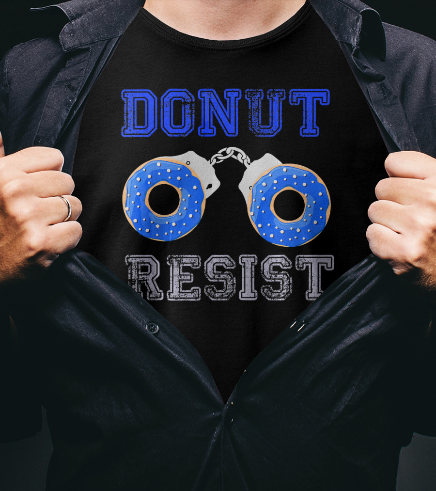 Donut Resist Funny Donut Lover Police Handcuffs T-Shirt