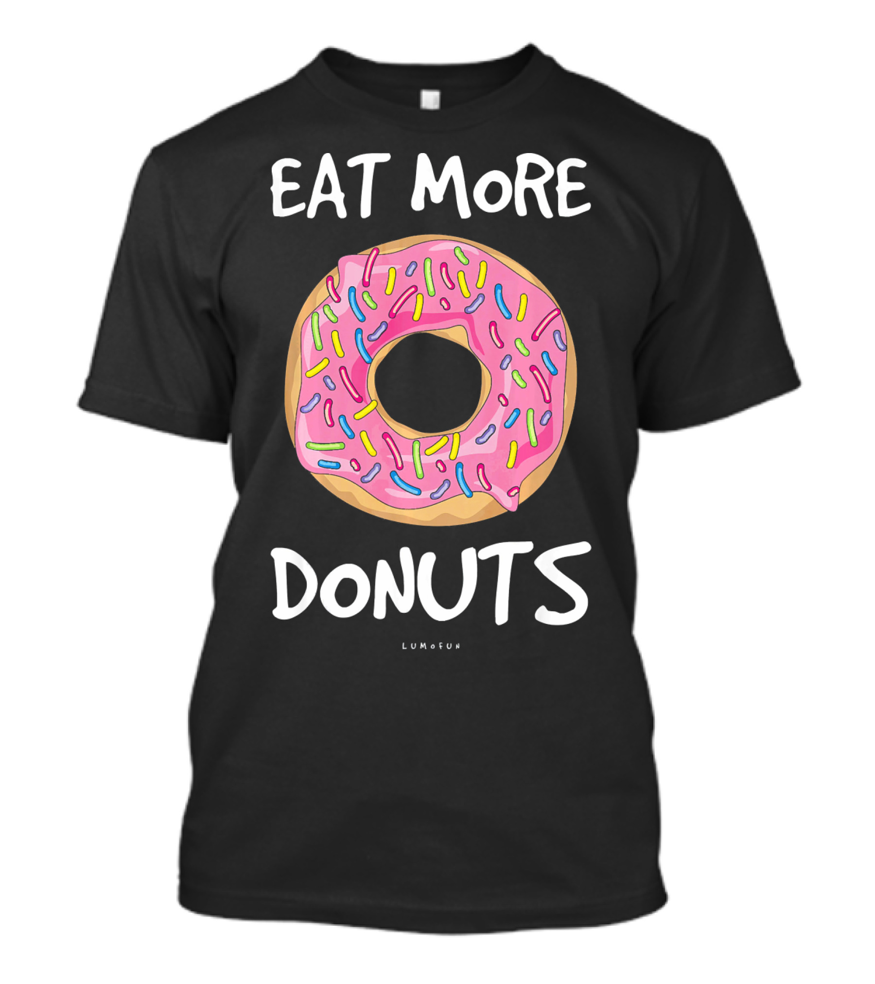 Eat More Donuts Funny Donut Lumofun T-Shirt