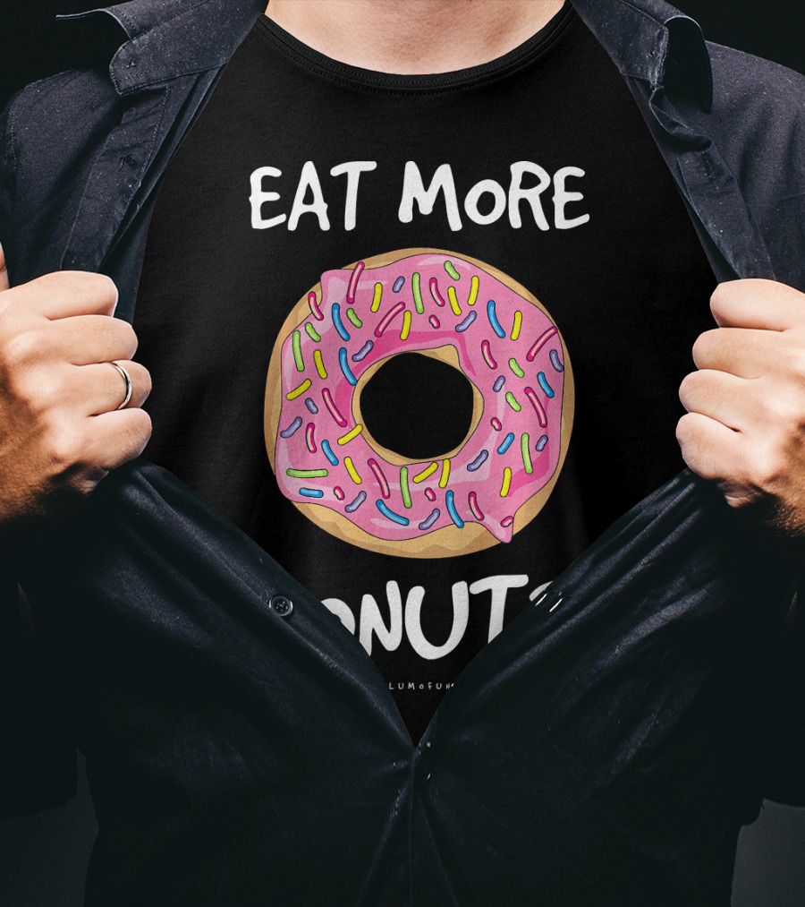 Eat More Donuts Funny Donut Lumofun T-Shirt