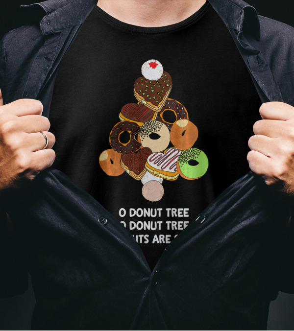 O Donut Tree Your Donuts Are So Yummy Funny Christmas Donuts Joke T-Shirt