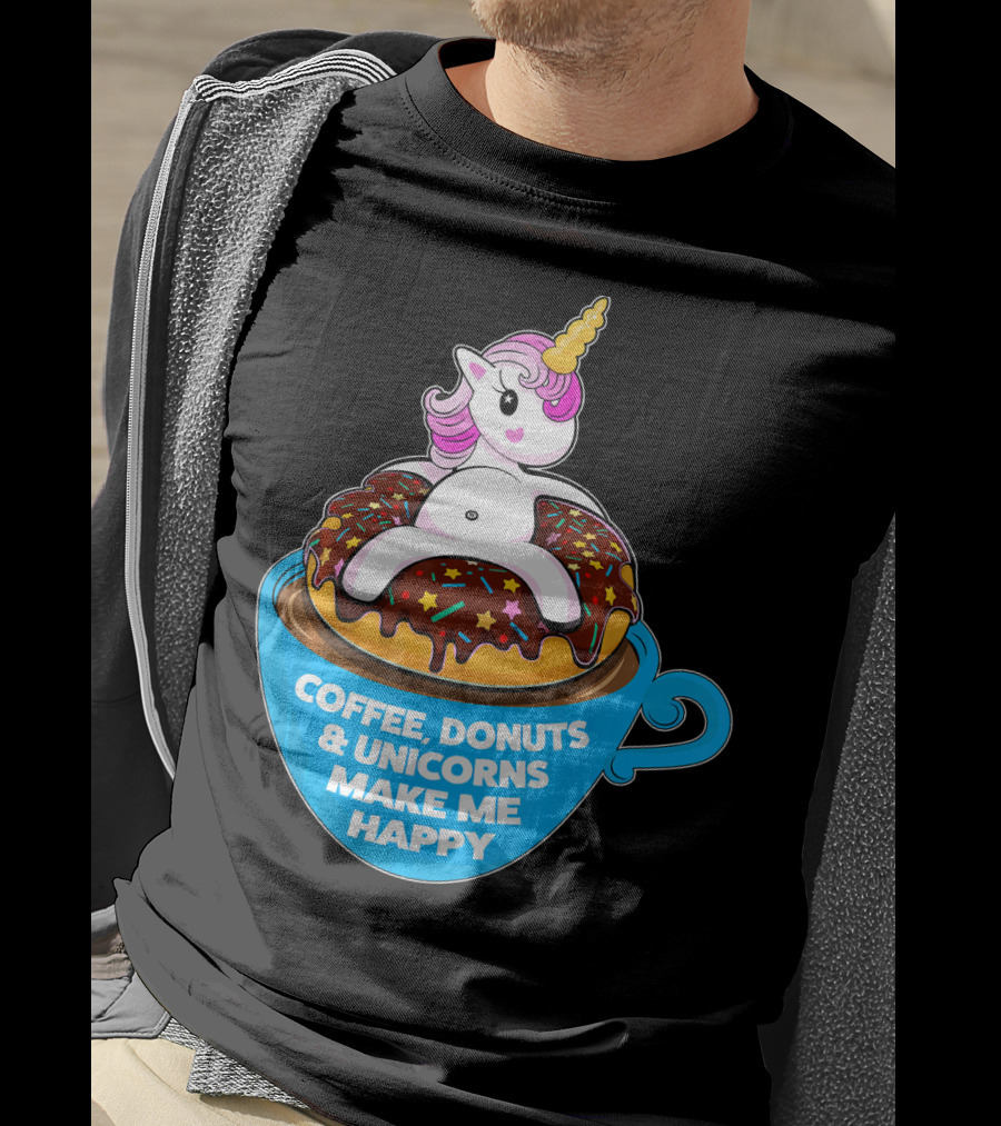 Coffee Donuts And Unicorns Make Me Happy T-Shirt