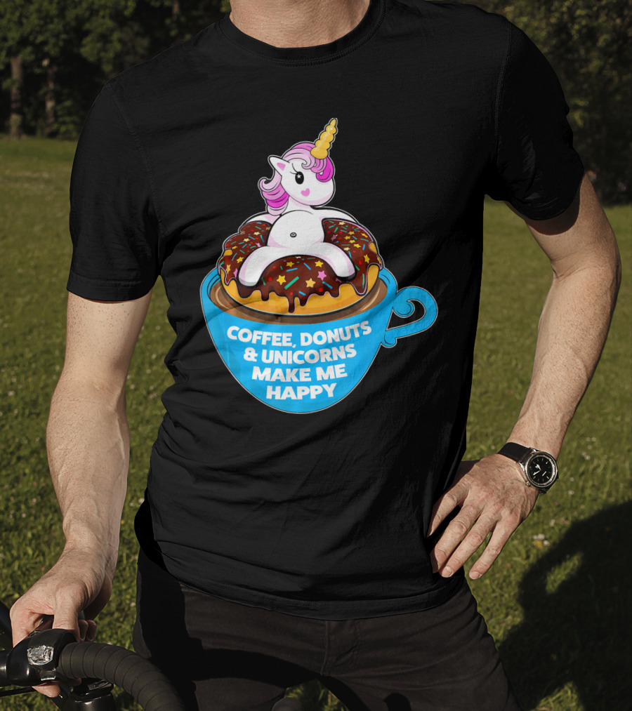 Coffee Donuts And Unicorns Make Me Happy T-Shirt