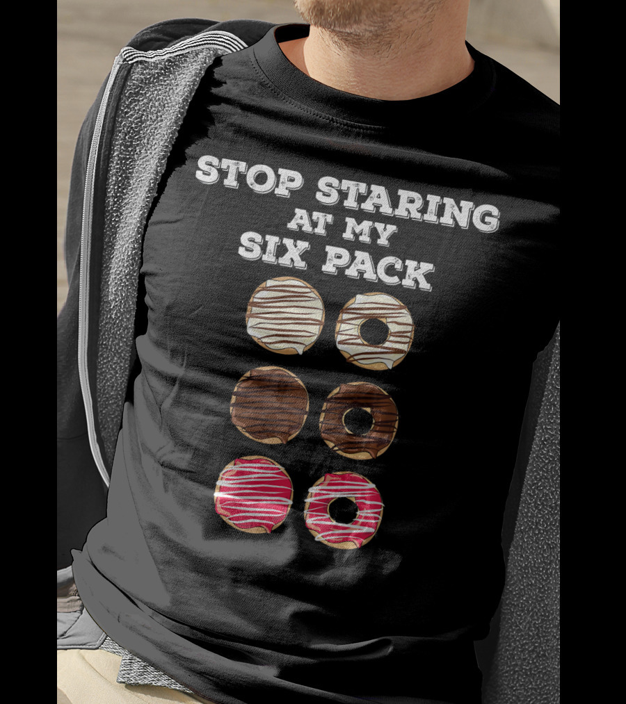 Stop Staring At My Six Pack Funny Doughnut Gym Workout Donut T-Shirt