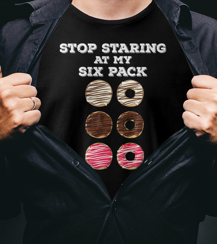 Stop Staring At My Six Pack Funny Doughnut Gym Workout Donut T-Shirt