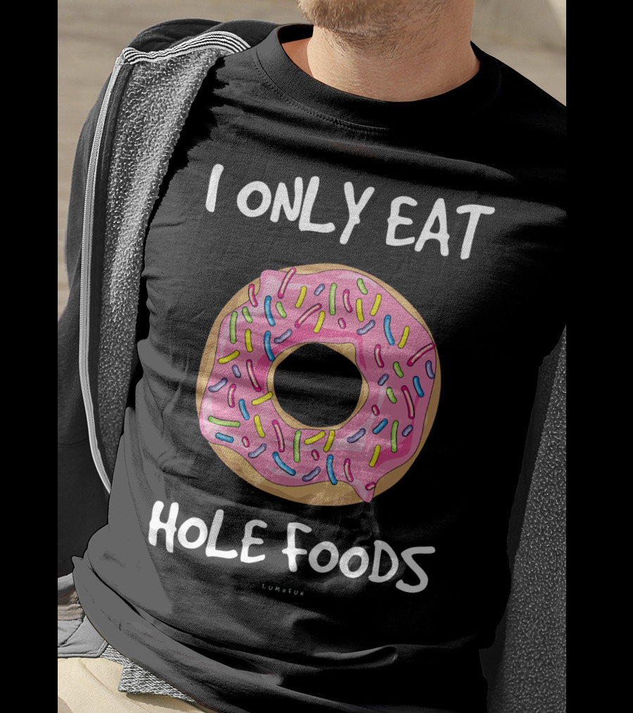I Only Eat Hole Foods Donuts Pink Frosted Sprinkles T-Shirt
