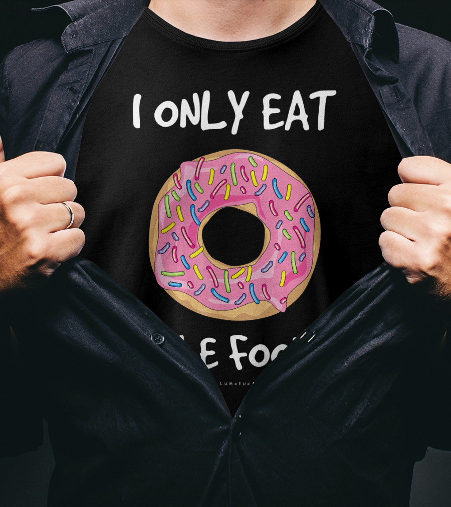 I Only Eat Hole Foods Donuts Pink Frosted Sprinkles T-Shirt