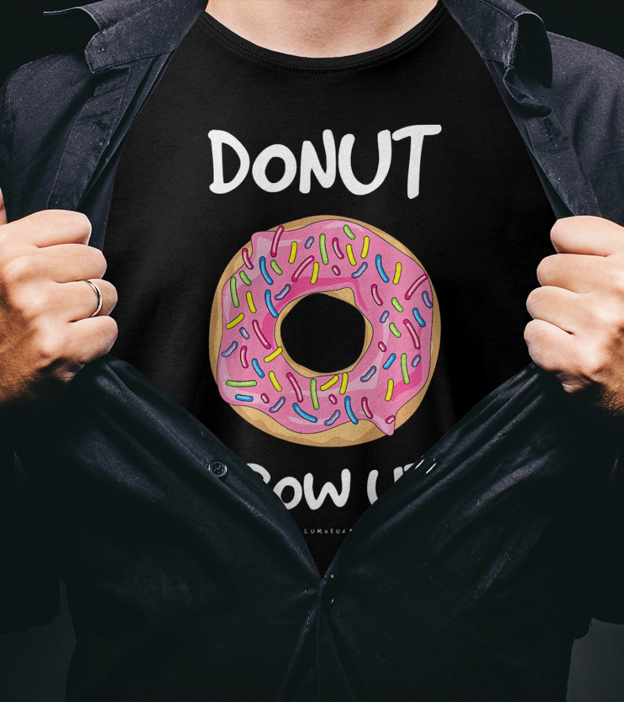 DONUT GROW UP Funny Pink Sprinkles T-Shirt