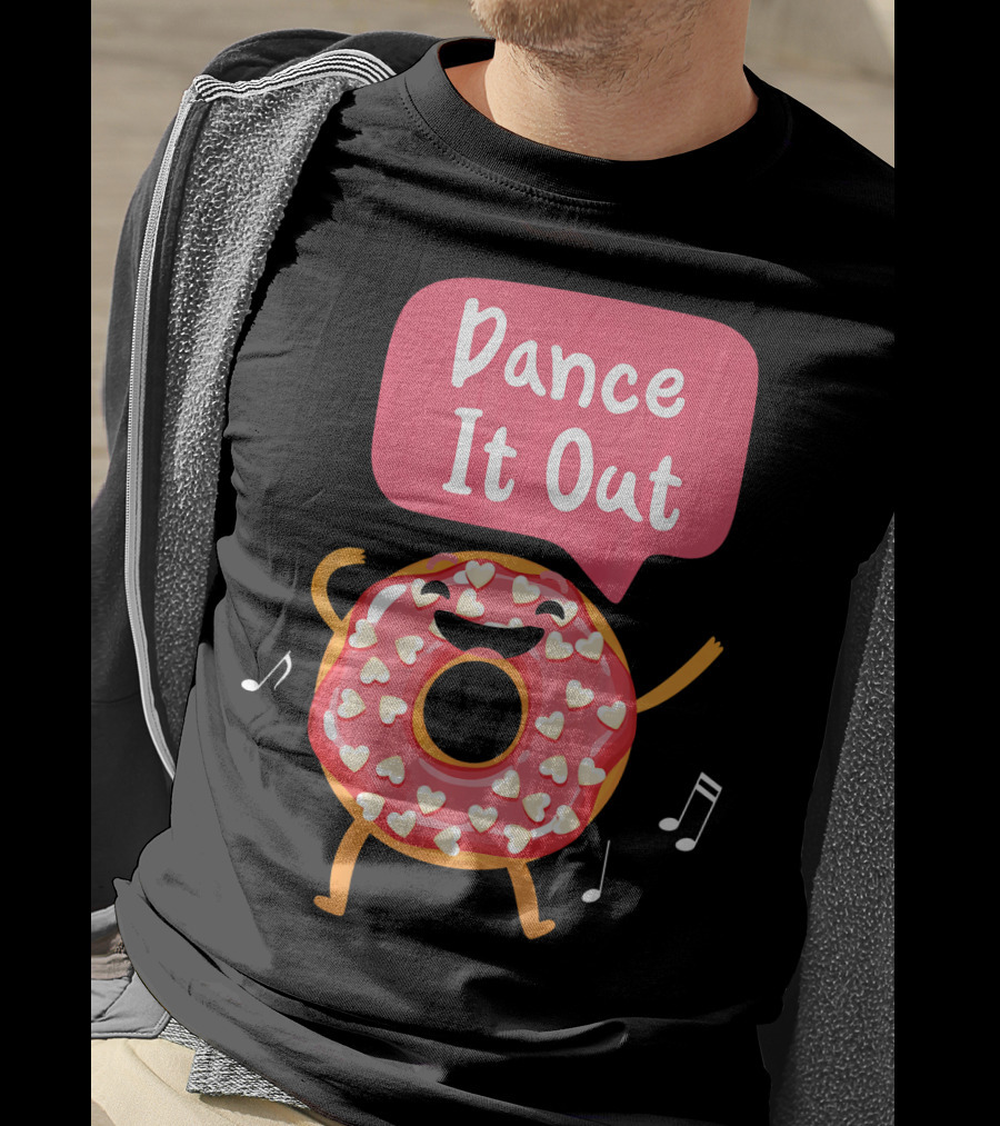 Dance It Out Dancing Donut Cute Happy Adorable T-Shirt