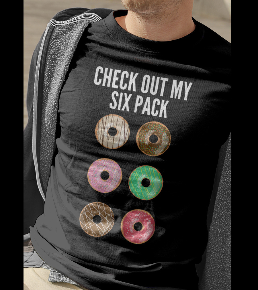 Check Out My Six Pack Donuts T-Shirt