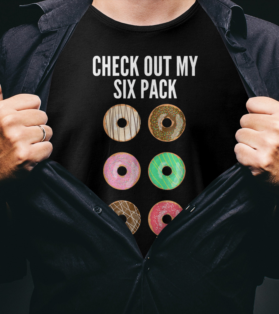Check Out My Six Pack Donuts T-Shirt