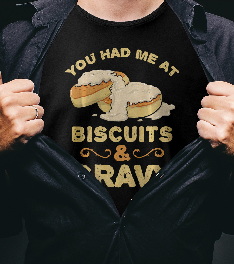 You Had Me At Biscuits And Gravy Donuts Lover Funny T-Shirt