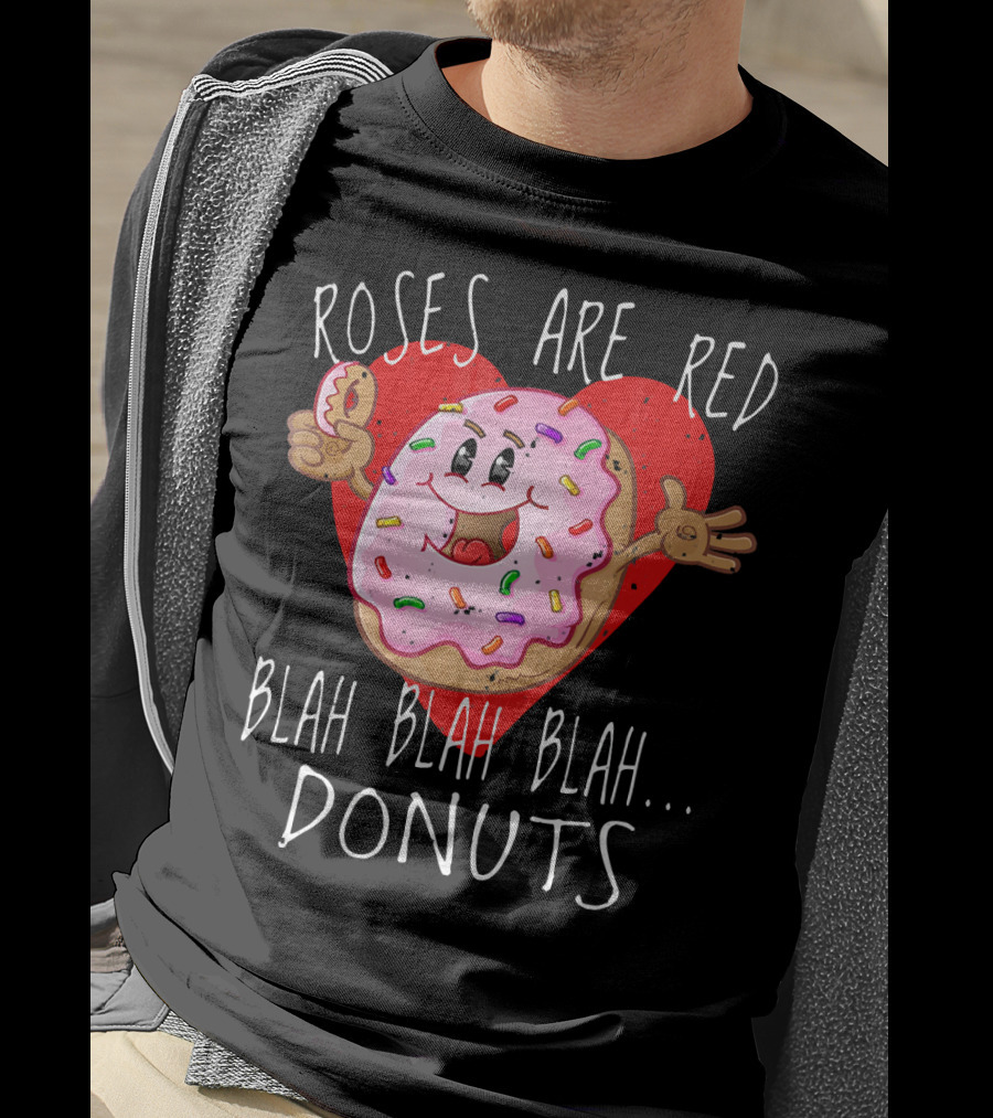 Roses Are Red Blah Blah Blah Donuts Funny Valentines Day Men Roses T-Shirt