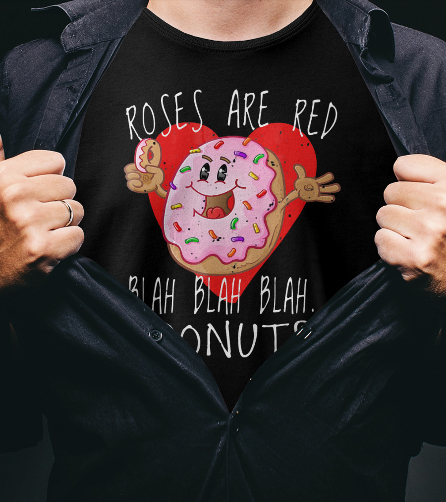 Roses Are Red Blah Blah Blah Donuts Funny Valentines Day Men Roses T-Shirt