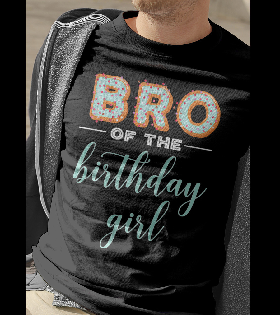 Bro Of The Birthday Girl Donut T-Shirt