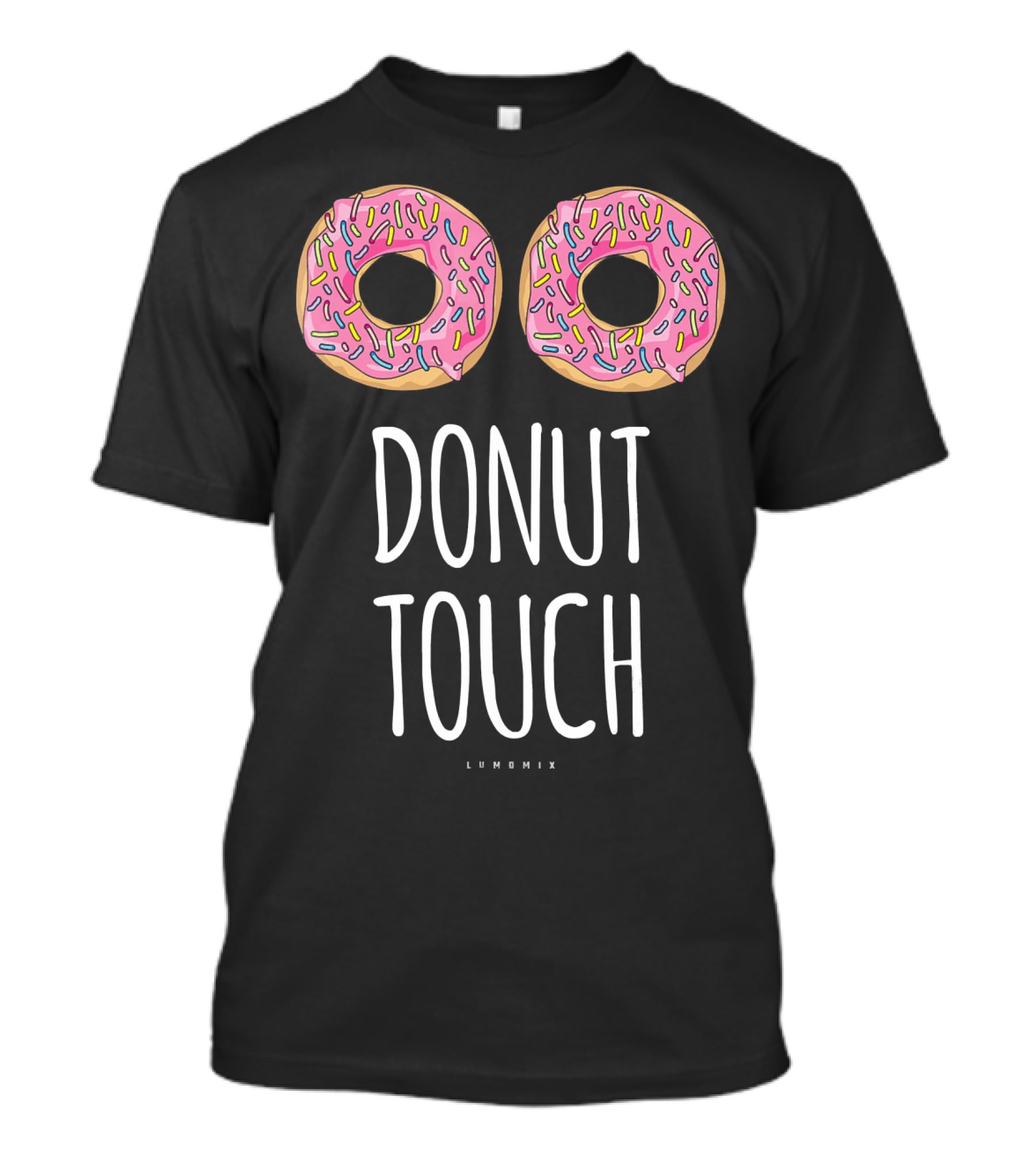 Donut Touch Funny LUMONIX Pink Sprinkled Doughnuts T-Shirt