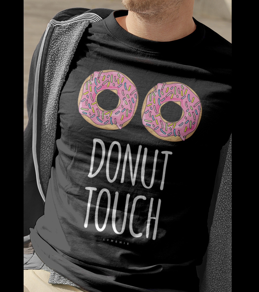 Donut Touch Funny LUMONIX Pink Sprinkled Doughnuts T-Shirt