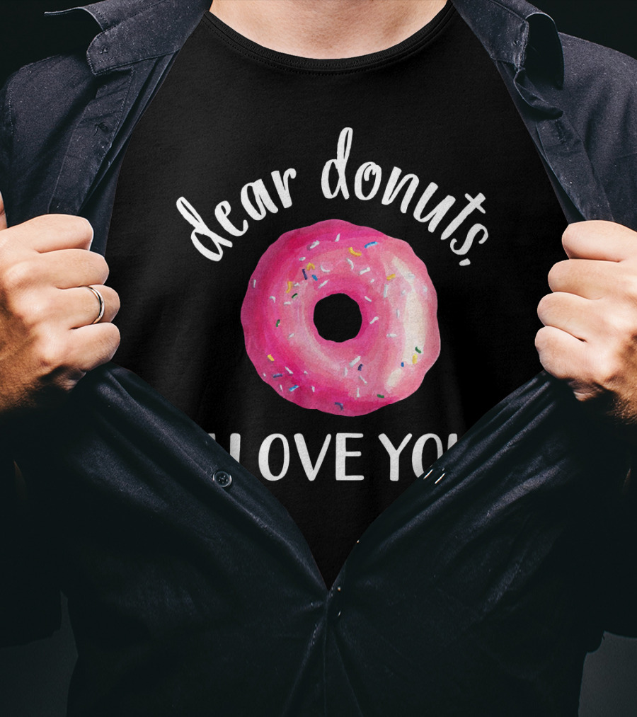 Dear Donuts I Love You Pink Sprinkled Doughnut T-Shirt