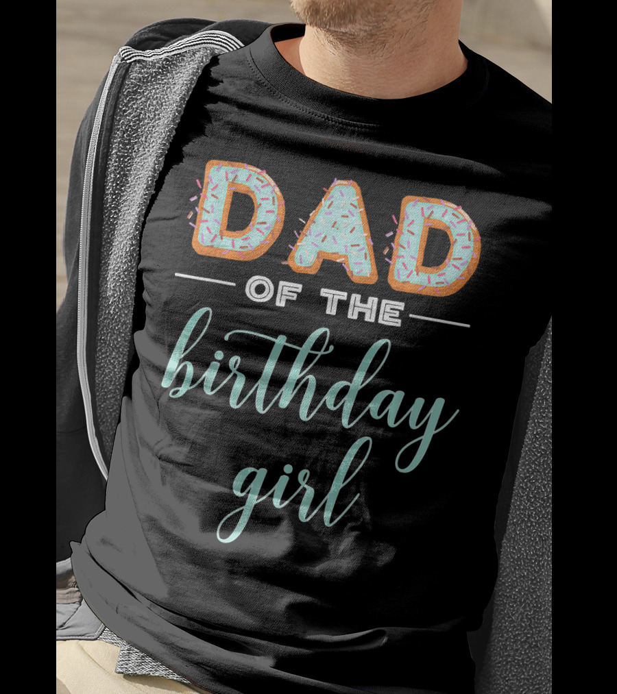 Dad Of The Birthday Girl Donut T-Shirt