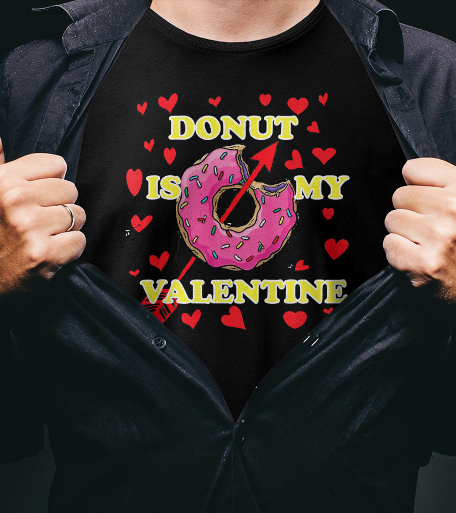 Donut Is My Valentine T-Shirt