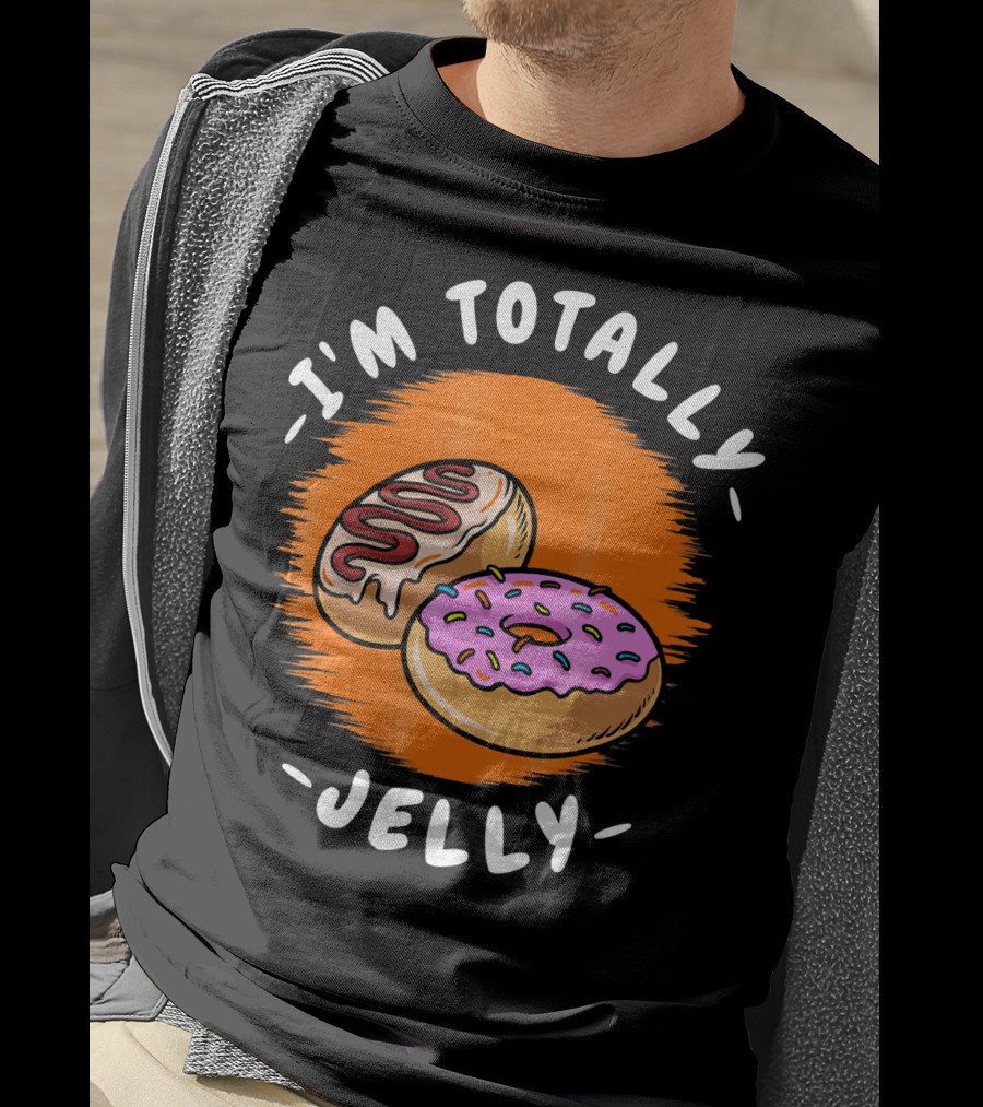 I'm Totally Jelly Fun Donut Delight T-Shirt
