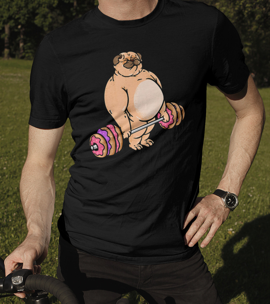 Pug Donut Deadlift Fitness Bodybuilder Dog Bench Press Lifting Treats T-Shirt