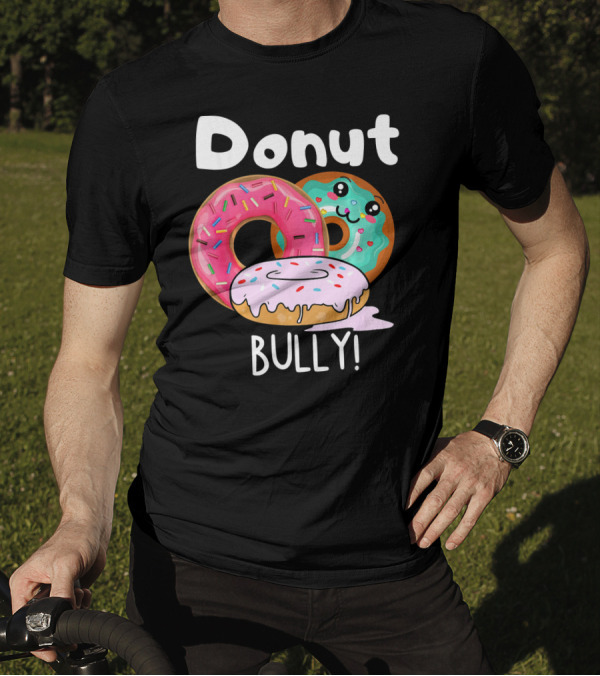 Donut Bully Sprinkled Donuts Cute Faces Anti Bully T-Shirt