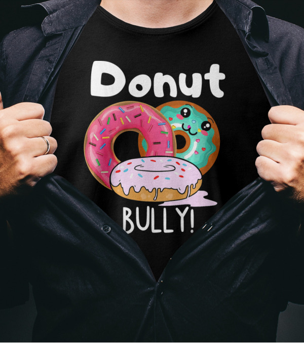 Donut Bully Sprinkled Donuts Cute Faces Anti Bully T-Shirt