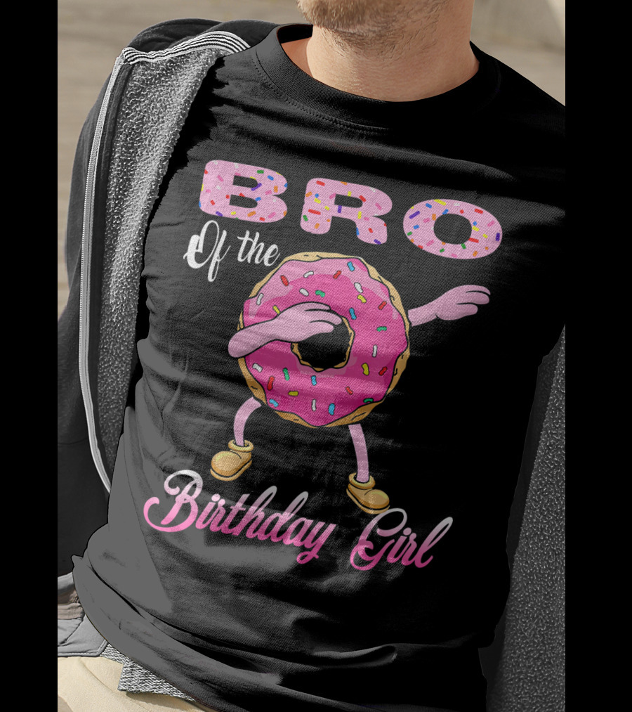 BRO Of The Birthday Girl Donut Dab T-Shirt