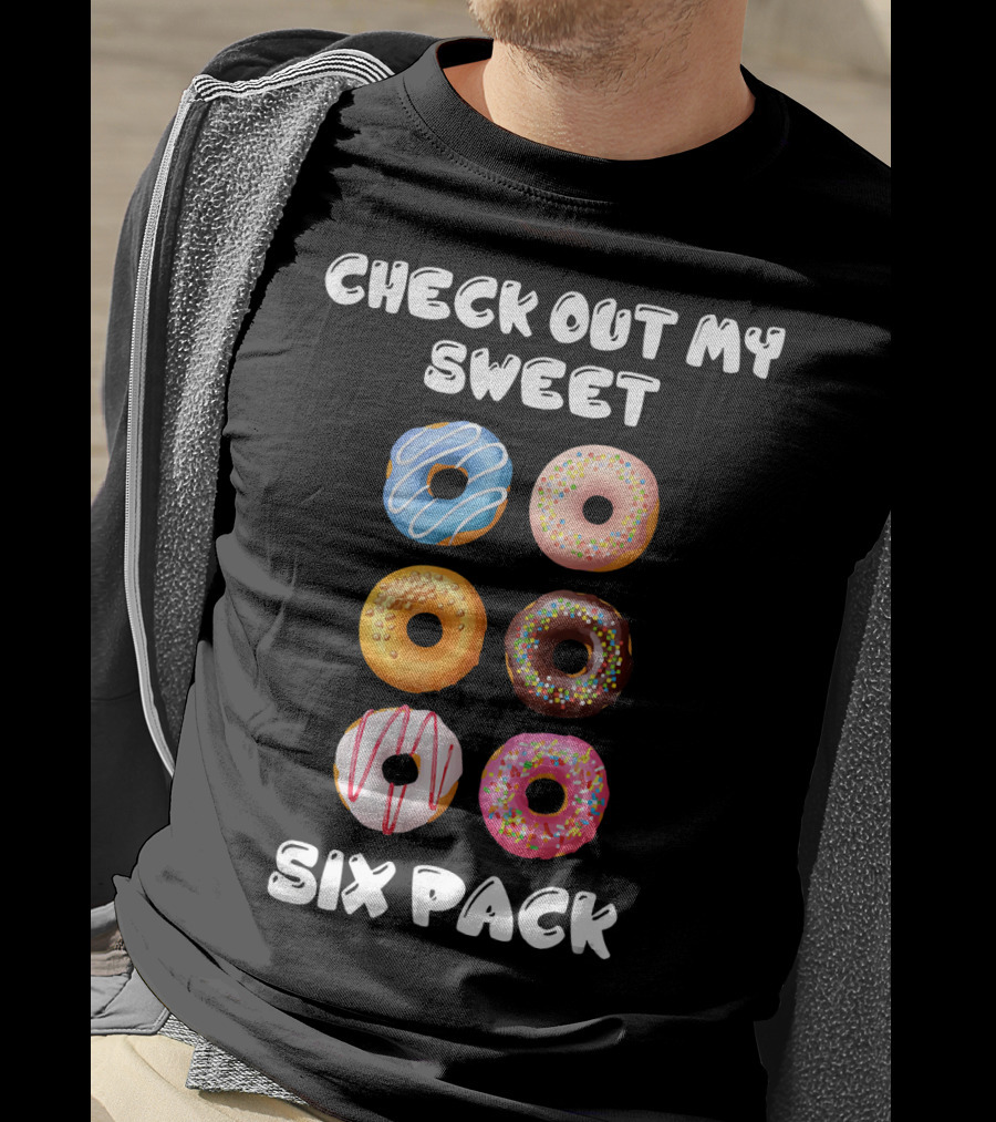 Check Out My Sweet Six Pack Donuts Variety Humor T-Shirt