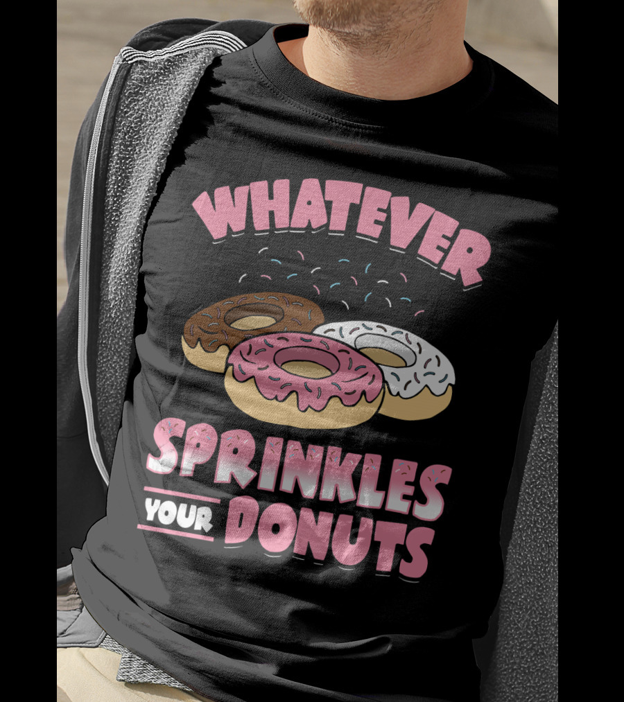Whatever Sprinkles Your Donuts Pink Brown White Donuts T-Shirt