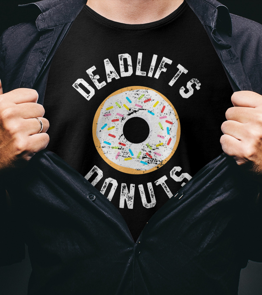 Deadlifts Donuts Workout Fitness Humor T-Shirt