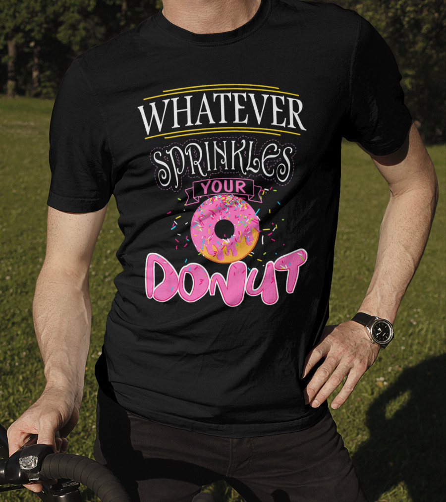 Whatever Sprinkles Your Donut Funny Doug Donut T-Shirt