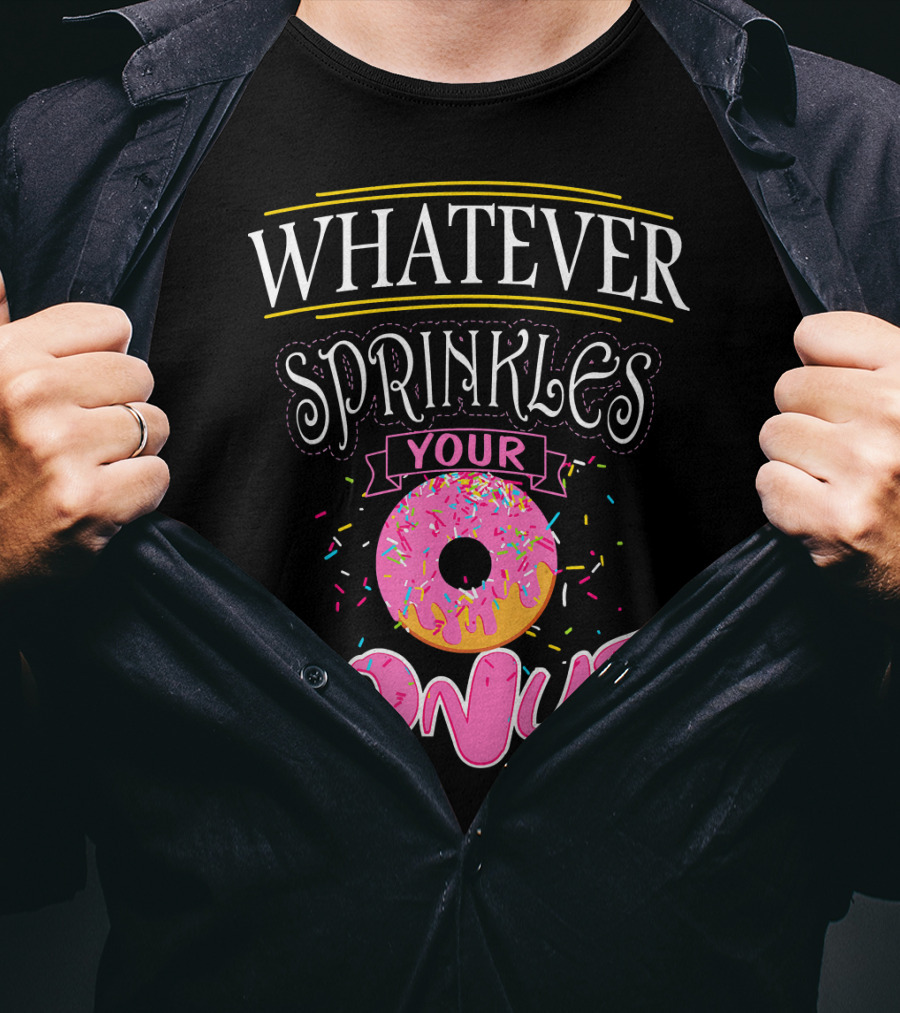 Whatever Sprinkles Your Donut Funny Doug Donut T-Shirt