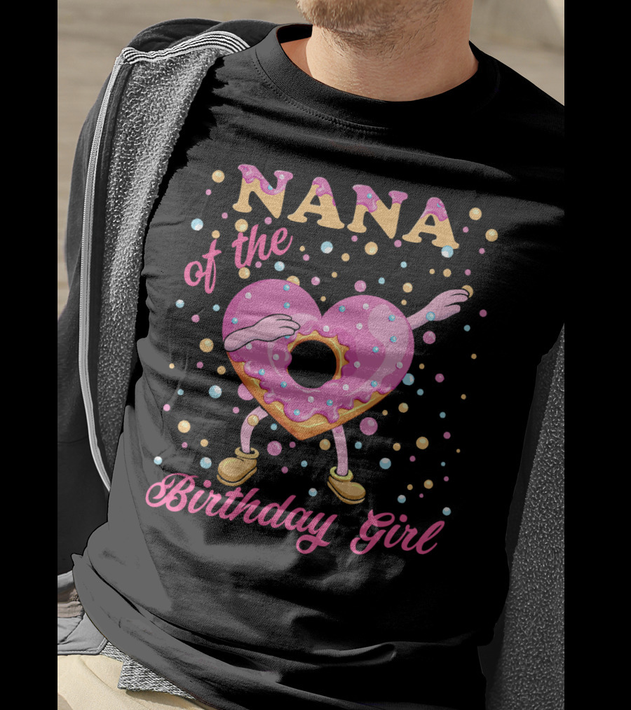 NANA Of The Birthday Girl Donut With Dabbing Heart-Shaped Sprinkled Treat T-Shirt