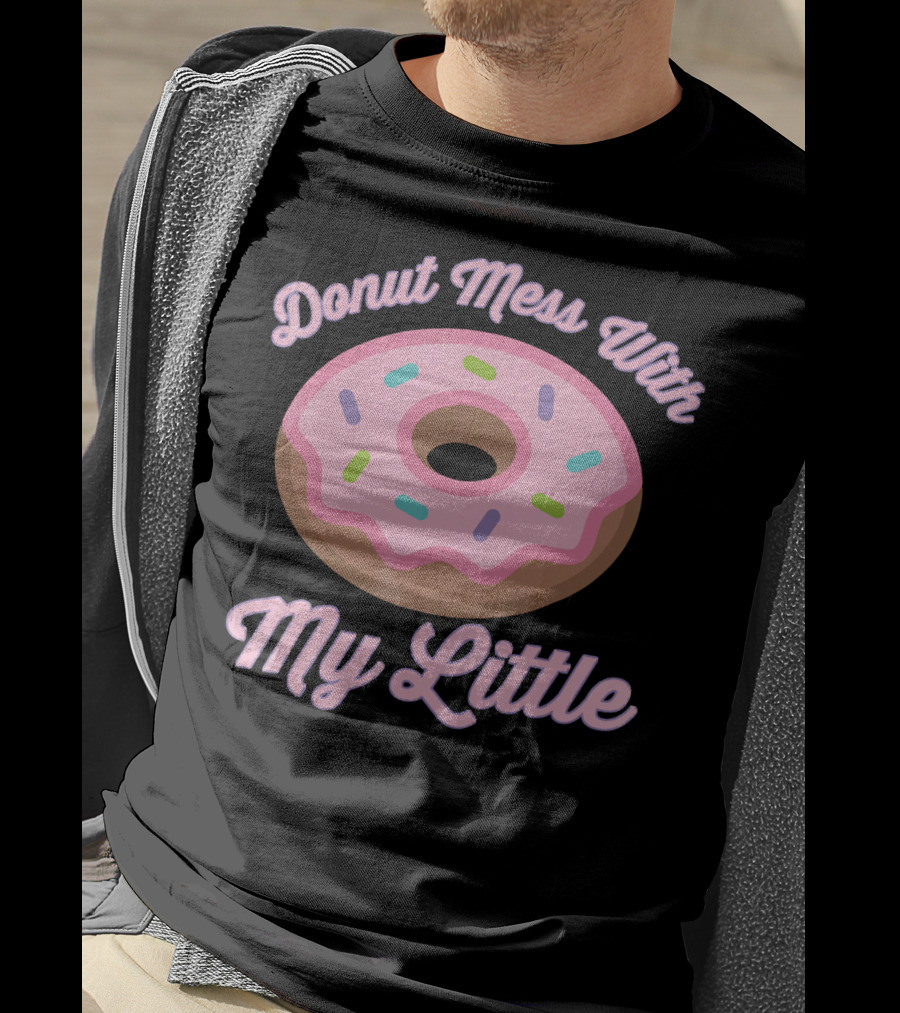 Donut Mess With My Little Pink Sprinkled Donut T-Shirt