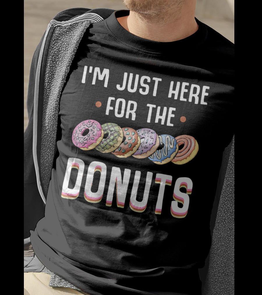 I'm Just Here For The Colorful Donuts T-Shirt